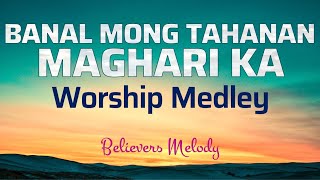 Banal Mong Tahanan Maghari Ka│WORSHIP MEDLEY Lyrics  Musikatha [upl. by Erlond]