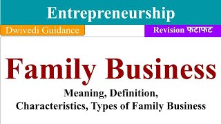 Family Business Characteristics of family business type of family business entrepreneurship bba [upl. by Barr]