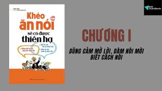 Sách nói Khéo ăn nói sẽ có được thiên hạ Chương 1  DÁM NÓI CHUYỆN NẮM VỮNG KỸ NĂNG GIAO TIẾP [upl. by Alon737]