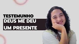 testemunho  Deus me deu um presente [upl. by Phillida]