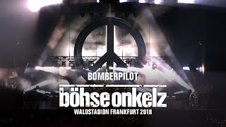 Böhse Onkelz  Bomberpilot Waldstadion Frankfurt 2018 [upl. by Dobson]