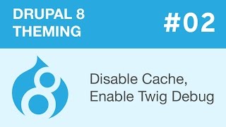 Drupal 8 Theming  Part 02  Disable Cache Enable Twig Debug [upl. by Monaco]