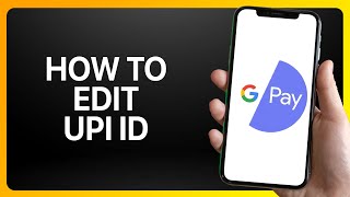 How To Edit Upi Id In Google Pay Tutorial [upl. by Spain285]