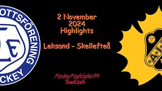 LEKSAND VS SKELLEFTEÅ  2 NOVEMBER 2024  SHL  HIGHLIGHTS [upl. by Ahsennek]