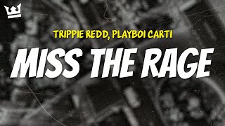 trippie redd playboi carti  MISS THE RAGE LYRICS [upl. by Hillell150]