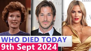 13 Famous Celebrities Who died Today 9th September 2024 [upl. by Westphal]