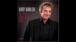 Barry Manilow  The Greatest Songs of the Sixties 2006 [upl. by Forster]