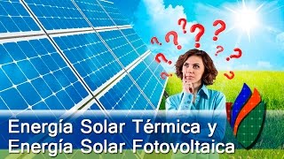 Diferencia entre Energía Solar Térmica y Energía Solar Fotovoltaica [upl. by Aniluap]