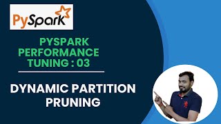 3 pyspark performance tuning  dynamic partition pruning in apache spark [upl. by Pani774]