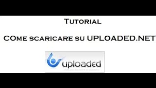 TUTORIAL Come scaricare da uploadednet [upl. by Aldric910]