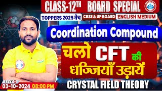 Class 12 Chemistry Coordination Compound  CFT Crystal Field Theory By Sumit Sir [upl. by Alraep]