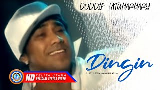 Doddie Latuharhary  DINGIN Official Lyric Video [upl. by Osswald27]