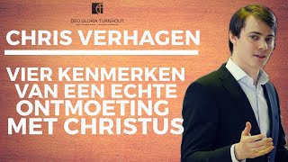 Chris Verhagen  Vier kenmerken van een echte ontmoeting met Christus [upl. by Edwine]