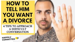 How To Tell Your Husband You Want A Divorce  4 Divorce Tips [upl. by Noonberg872]