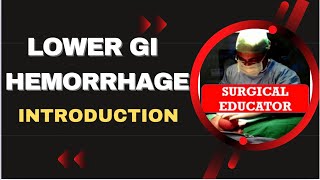 LOWER GI HEMORRHAGE  Introduction [upl. by Aryad384]