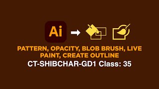 CTSHIBCHARGD1 Class 35 Illustrator Pattern Opacity Blob Brush Live paint Create Outline [upl. by Nuarb]