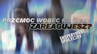 Staniesz w obronie kobiety Eksperyment społeczny  Z Dobrym Słowem [upl. by Macswan]