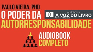 O PODER da AUTORRESPONSABILIDADE  AUDIOBOOK COMPLETO  Paulo Vieira [upl. by Dix477]