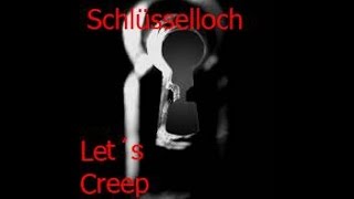 Let´s Creep Nr20 Durchs Schlüsselloch [upl. by Birecree105]