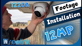 Installation  Footage  Reolink’s AMAZING 12MP Security Camera Review [upl. by Niwhsa]