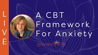 A CBT Framework for Anxiety Recovery [upl. by Llebana]