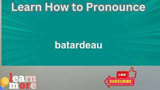 How to Pronounce batardeau [upl. by Merrick869]