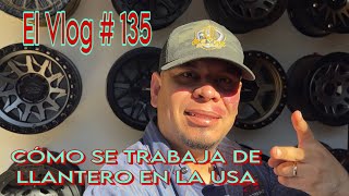 Llantero en USA 🇺🇸 El VLOG 135 [upl. by Ainsworth]