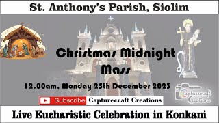 Christmas Midnight Mass Konkani Live at 1200am 25th Dec 2023  St Anthonys Church Siolim [upl. by Haggar]