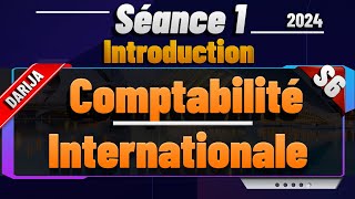 EP 01 Comptabilité Internationale S6 Normes Comptables Internationales IASIFRS Gestion Comptable [upl. by Trebornhoj]