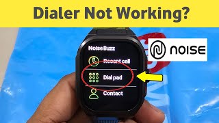 Noise Smart Watch Dialer not Working  Noise Watch Dialer Problem [upl. by Idrahs838]