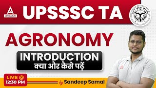 UPSSSC AG TA Agriculture  Agronomy Introduction Kya hai or Kaise Padhe  By SANDEEP SAMAL [upl. by Kalk]