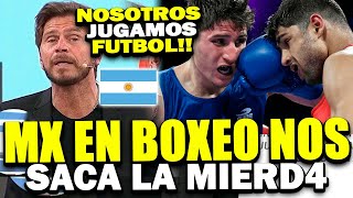 ARGENTINOS ARDIDOS POR MEXICO EN EL BOXEO  LO BUENO QUE EN EL FUTBOL LE GANAMOS MX VA POR EL ORO [upl. by Ailliw959]