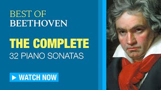 ALL 32 Beethoven Piano Sonatas COMPLETE [upl. by Aihtnys]