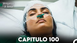 Venganza y Amor Capitulo 100  Doblado En Español [upl. by Loy239]