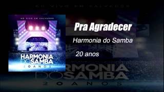 Harmonia Do Samba  Pra Agradecer Ao Vivo [upl. by Yerffoeg]