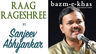 Raag Rageshree  Sanjeev Abhyankar  Bazm e Khas [upl. by Engelhart]