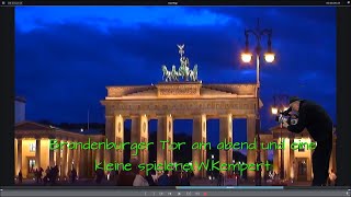 Neu Brandenburger Tor am abend und eine kleine spielerei von Wkempert es grüßt der Berliner [upl. by Carena]