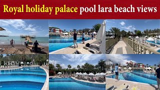 Royal holiday palace pool  lara beach views  2023  Antalya turkeys [upl. by Swayne922]