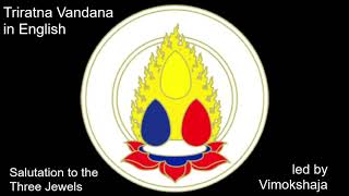 Triratna Vandana in English [upl. by Onirefez]