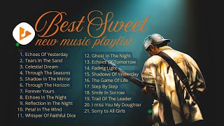 BEST SWEET SONGS  NEW MUSIC PLAYLIST [upl. by Eiramac532]