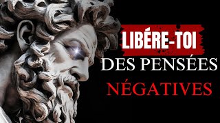 La Meilleure façon Pour Éliminer les Pensées Négatives  Stoïcisme [upl. by Naval]