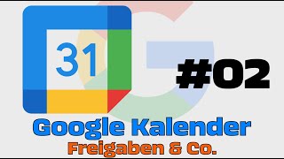 Google Kalender  Folge 02  Freigaben amp Co [upl. by Saltzman]