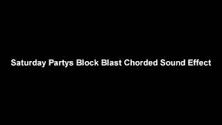 RQ Saturday Partys Block Blast Chorded Sound Effect [upl. by Sirod]