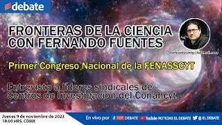 Fronteras de la Ciencia con Fernando Fuentes Primer Congreso Nacional de la FENASSCYT [upl. by Oicnaneb]