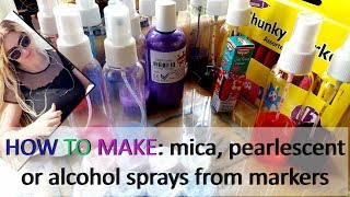 MAKE YOUR SPRAY  mica pearlescent alcohol spray [upl. by Tedd]