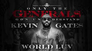 Kevin Gates  World Luv Official Audio [upl. by Mccourt]