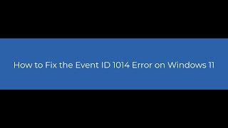 How to Fix the Event ID 1014 Error on Windows 11 [upl. by Viccora]