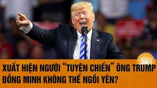 Điểm tin nóng quốc tế Xuất hiện người “tuyên chiến” ông Trump đồng minh không thể ngồi yên [upl. by Maryanna]