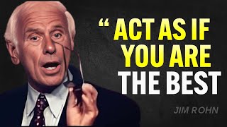 ACT AS IF YOU ARE THE BEST NO ONE IS BETTER THAN YOU  Jim Rohn Motivation [upl. by Buseck]