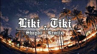 Liki Tiki Shaydii Remix 2024 [upl. by Nnylyam]